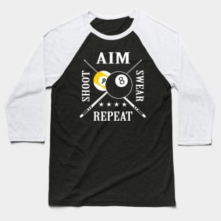 9 ball 8 ball Aim Shoot Swear Repeat Funny Billiards Baseball T-Shirt